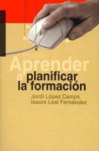 APRENDER A PLANIFICAR LA FORMACION | 9788449311901 | LOPEZ, J. Y LEAL, I. | Llibreria Aqualata | Comprar libros en catalán y castellano online | Comprar libros Igualada