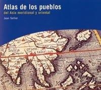 ATLAS DE LOS PUEBLOS DEL ASIA MERIODIONAL Y ORIENTAL | 9788449313325 | SELLIER, JEAN | Llibreria Aqualata | Comprar libros en catalán y castellano online | Comprar libros Igualada