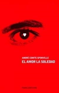 AMOR LA SOLEDAD, EL (CONTEXTOS 68) | 9788449311369 | COMTE-SPONVILLE, A. | Llibreria Aqualata | Comprar libros en catalán y castellano online | Comprar libros Igualada