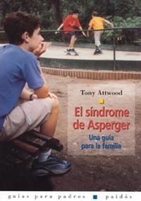 SINDROME DE ASPERGER, EL (GUIAS PARA PADRES 71) | 9788449312854 | ATTWOOD, TONY | Llibreria Aqualata | Comprar libros en catalán y castellano online | Comprar libros Igualada