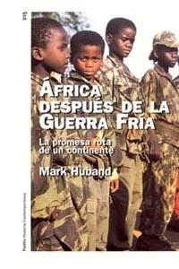 AFRICA DESPUES DE LA GUERRA FRIA (HISTORIA CONTEMPORANEA 15) | 9788449315220 | HUBAND, MARK | Llibreria Aqualata | Comprar libros en catalán y castellano online | Comprar libros Igualada
