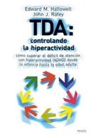TDA: CONTROLANDO LA HIPERACTIVIDAD. COMO SUPERAR EL DEFICIT | 9788449311215 | HALLOWELL, EDWARD M. | Llibreria Aqualata | Comprar libros en catalán y castellano online | Comprar libros Igualada