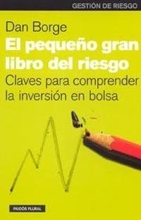 PEQUEÑO GRAN LIBRO DEL RIESGO, EL (PLURAL 31) | 9788449313684 | BORGE, DAN | Llibreria Aqualata | Comprar libros en catalán y castellano online | Comprar libros Igualada