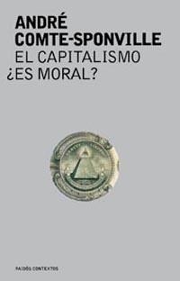 CAPITALISMO, EL. ES MORAL? | 9788449316050 | COMTE-SPONVILLE, ANDRE | Llibreria Aqualata | Comprar libros en catalán y castellano online | Comprar libros Igualada