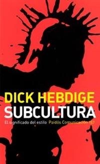 SUBCULTURA. EL SIGNIFICADO DEL ESTILO (COMUNICACION 157) | 9788449316098 | HEBDIGE, DICK | Llibreria Aqualata | Comprar libros en catalán y castellano online | Comprar libros Igualada