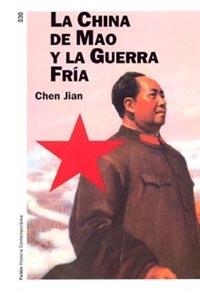 CHINA DE MAO Y LA GUERRA FRIA, LA (HIST. CONTEMPORANEA 30) | 9788449317248 | JIAN, CHEN | Llibreria Aqualata | Comprar libros en catalán y castellano online | Comprar libros Igualada
