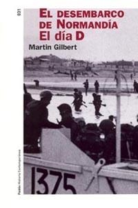 DESEMBARCO DE NORMANDIA, EL. EL DIA D (HIS. CONTEMPORANEA 31 | 9788449317415 | GILBERT, MARTIN | Llibreria Aqualata | Comprar libros en catalán y castellano online | Comprar libros Igualada
