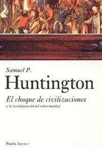 CHOQUE DE CIVILIZACIONES Y LA RECONFIGURACION DEL ORDEN MUND | 9788449317538 | HUNTINGTON, SAMUEL | Llibreria Aqualata | Comprar libros en catalán y castellano online | Comprar libros Igualada
