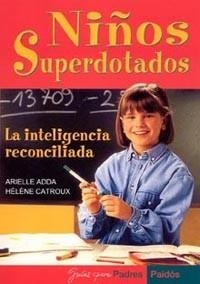 NIÑOS SUPERDOTADOS : LA INTELIGENCIA RECONCILIADA (G.P.P 84) | 9788449317613 | ADDA, ARIELLE | Llibreria Aqualata | Comprar libros en catalán y castellano online | Comprar libros Igualada