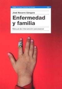 ENFERMEDAD Y FAMILIA : MANUAL DE INTERVENCION PSICOSOCIAL | 9788449315879 | NAVARRO GONGORA, JOSE | Llibreria Aqualata | Comprar libros en catalán y castellano online | Comprar libros Igualada