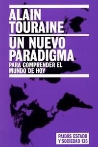 UN NUEVO PARADIGMA PARA COMPRENDER EL MUNDO DE HOY | 9788449318191 | TOURAINE, ALAIN | Llibreria Aqualata | Comprar libros en catalán y castellano online | Comprar libros Igualada