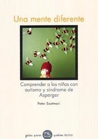 MENTE DIFERENTE, UNA (GUIAS PARA PADRES 88) | 9788449318986 | SZATMARI, PETER | Llibreria Aqualata | Comprar llibres en català i castellà online | Comprar llibres Igualada