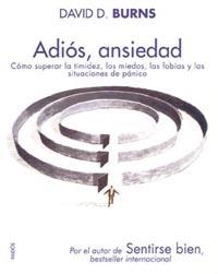 ADIOS, ANSIEDAD (DIVULGACION 236) | 9788449319259 | BURNS, DAVID D | Llibreria Aqualata | Comprar libros en catalán y castellano online | Comprar libros Igualada