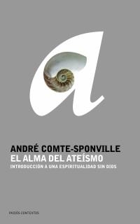 ALMA DEL ATEISMO, EL (CONTEXTOS 108) | 9788449319389 | COMTE-SPONVILLE, ANDRE | Llibreria Aqualata | Comprar libros en catalán y castellano online | Comprar libros Igualada