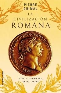CIVILIZACION ROMANA, LA | 9788449319891 | GRIMAL, PIERRE | Llibreria Aqualata | Comprar libros en catalán y castellano online | Comprar libros Igualada