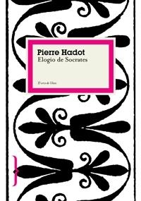 ELOGIO DE SOCRATES (EL ARCO DE ULISES) | 9788449321016 | HADOT, PIERRE | Llibreria Aqualata | Comprar libros en catalán y castellano online | Comprar libros Igualada