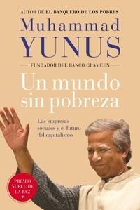 UN MUNDO SIN POBREZA. LAS EMPRESAS SOCIALES Y EL FUTURO DEL | 9788449321283 | YUNUS, MUHAMMAD | Llibreria Aqualata | Comprar libros en catalán y castellano online | Comprar libros Igualada