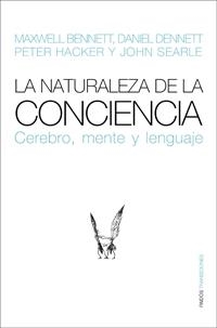 NATURALEZA DE LA CONCIENCIA, LA (TRANSICIONES 72) | 9788449321320 | BENNETT, MAXWELL / DENNETT, DANIEL | Llibreria Aqualata | Comprar libros en catalán y castellano online | Comprar libros Igualada