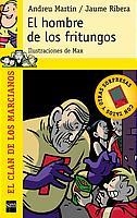HOMBRE DE LOS FRITUNGOS, EL (EL CLAN DE LOS MARCIANOS, 3) | 9788434880368 | MARTIN, ANDREU / JAUME RIBERA | Llibreria Aqualata | Comprar llibres en català i castellà online | Comprar llibres Igualada