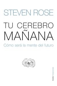 TU CEREBRO MAÑANA | 9788449321702 | ROSE, STEVE | Llibreria Aqualata | Comprar libros en catalán y castellano online | Comprar libros Igualada