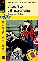 SECRETO DEL ASTRONOMO, EL (EL CLAN DE LOS MARCIANOS, 1) | 9788434880337 | MARTIN, ANDREU / JAUME RIBERA | Llibreria Aqualata | Comprar libros en catalán y castellano online | Comprar libros Igualada