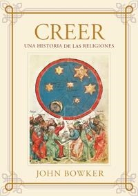 CREER. UN HISTORIA DE LAS RELIGIONES | 9788449321801 | BOWKER, JOHN | Llibreria Aqualata | Comprar libros en catalán y castellano online | Comprar libros Igualada
