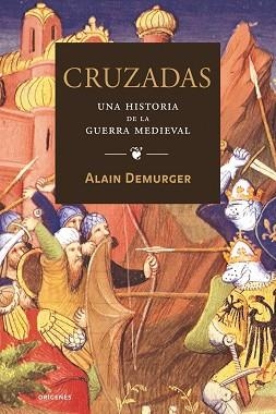CRUZADAS. UNA HISTORIA DE LA GUERRA MEDIEVAL | 9788449321993 | DEMURGER, ALAIN | Llibreria Aqualata | Comprar libros en catalán y castellano online | Comprar libros Igualada