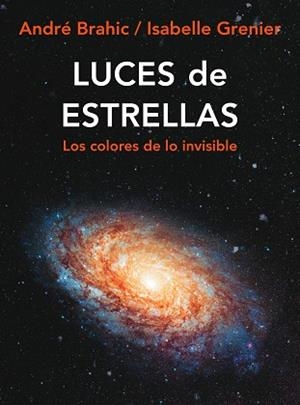 LUCES DE ESTRELLAS | 9788449322204 | BRAHIC, ANDRE / GRENIER, ISABELLE | Llibreria Aqualata | Comprar llibres en català i castellà online | Comprar llibres Igualada