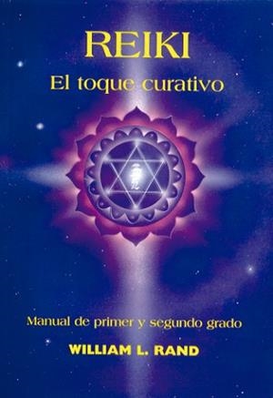 REIKI. EL TOQUE CURATIVO | 9788487476518 | RAND, WILLIAM L. | Llibreria Aqualata | Comprar libros en catalán y castellano online | Comprar libros Igualada