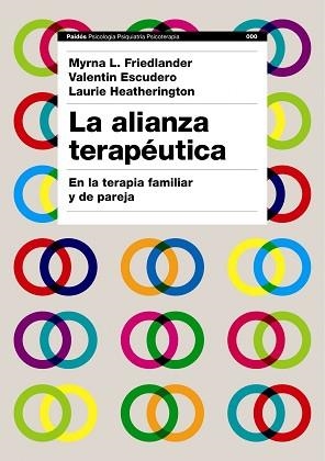 ALIANZA TERAPEUTICA, LA. EN LA TERAPIA FAMILIAR Y EN LA PARE | 9788449322563 | FRIEDLANDER, MYRNA L. / ESCUDERO, VALENTIN | Llibreria Aqualata | Comprar libros en catalán y castellano online | Comprar libros Igualada
