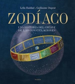 ZODIACO. UNA HISTORIA DEL CIELO Y DE LAS CONSTELACIONES | 9788449323102 | HADDAD, LEILA / DUPRAT, GUILLAUME | Llibreria Aqualata | Comprar llibres en català i castellà online | Comprar llibres Igualada