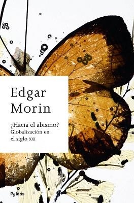 HACIA EL ABISMO? GLOBALIZACION EN EL SIGLO XXI | 9788449323409 | MORIN, EDGAR | Llibreria Aqualata | Comprar llibres en català i castellà online | Comprar llibres Igualada