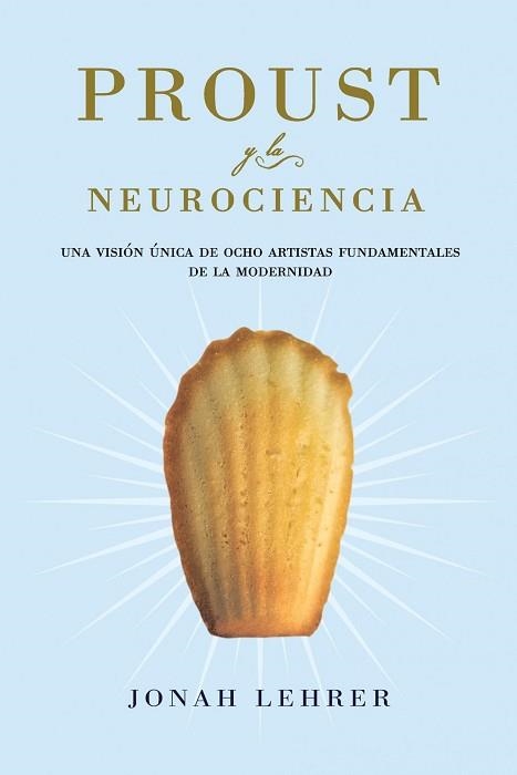 PROUST Y LA NEUROCIENCIA | 9788449323553 | LEHRER, JONAH | Llibreria Aqualata | Comprar libros en catalán y castellano online | Comprar libros Igualada
