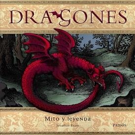 DRAGONES. MITO Y LEYENDA (TAPA DURA) | 9788449323485 | EVANS, JONATHAN | Llibreria Aqualata | Comprar llibres en català i castellà online | Comprar llibres Igualada