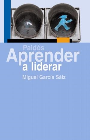 APRENDE A LIDERAR | 9788449323843 | GARCIA SAIZ, MIGUEL | Llibreria Aqualata | Comprar libros en catalán y castellano online | Comprar libros Igualada