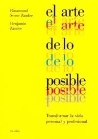 ARTE DE LO POSIBLE,EL : TRANSFORMAR LA VIDA PERSONAL Y PROFE | 9788449311123 | ZANDER ,BENJAMIN | Llibreria Aqualata | Comprar libros en catalán y castellano online | Comprar libros Igualada