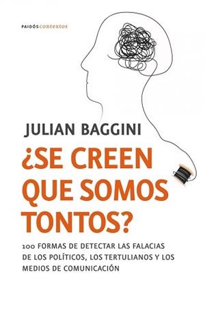 SE CREEN QUE SOMOS TONTOS ?. 100 FORMAS DE DETECTAR LAS FALA | 9788449323942 | BAGGINI, JULIAN | Llibreria Aqualata | Comprar libros en catalán y castellano online | Comprar libros Igualada