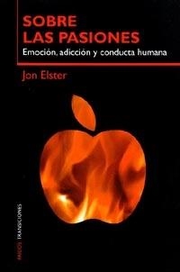 SOBRE LAS PASIONES. EMOCION, ADICCION Y CONDUCTA HUMANA | 9788449310973 | ELSTER, JON | Llibreria Aqualata | Comprar libros en catalán y castellano online | Comprar libros Igualada