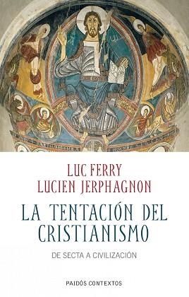 TENTACION DE CRISTIANISMO, LA | 9788449324376 | FERRY, LUC / JERPHAGNON, LUCIEN | Llibreria Aqualata | Comprar libros en catalán y castellano online | Comprar libros Igualada