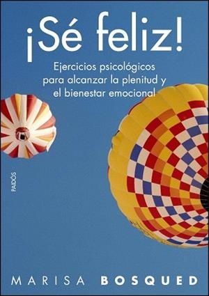 SE FELIZ! EJERCICIOS PSICOLOGICOS PARA ALCANZAR LA PLENITUD | 9788449325021 | BOSQUED, MARISA | Llibreria Aqualata | Comprar libros en catalán y castellano online | Comprar libros Igualada