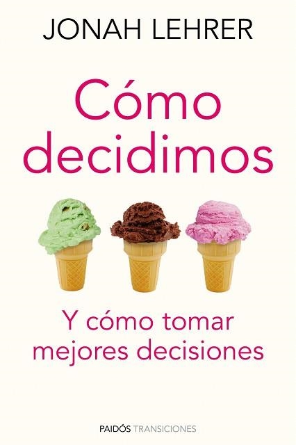 COMO DECIDIMOS Y COMO TOMAR MEJORES DECISIONES | 9788449325281 | LEHRER, JONAH | Llibreria Aqualata | Comprar libros en catalán y castellano online | Comprar libros Igualada