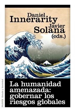 HUMANIDAD AMENAZADA: GOBERNAR LOS RIESGOS GLOBALES | 9788449325618 | INNERARITY, DANIEL / SOLANA, JAVIER (EDS.) | Llibreria Aqualata | Comprar libros en catalán y castellano online | Comprar libros Igualada