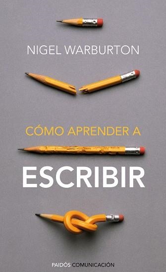 CÓMO APRENDER A ESCRIBIR | 9788449326806 | NIGEL WARBURTON | Llibreria Aqualata | Comprar llibres en català i castellà online | Comprar llibres Igualada