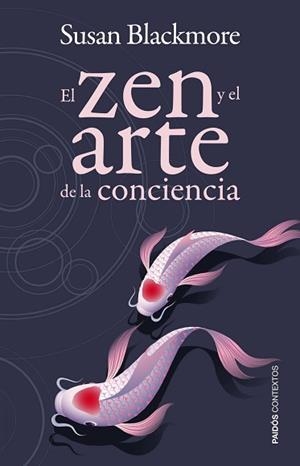 ZEN Y EL ARTE DE LA CONCIENCIA, EL | 9788449326820 | BLACKMORE, SUSAN | Llibreria Aqualata | Comprar llibres en català i castellà online | Comprar llibres Igualada
