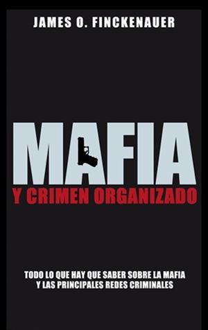 MAFIA Y CRIMEN ORGANIZADO | 9788499420028 | FINCKENAUER, JAMES O | Llibreria Aqualata | Comprar llibres en català i castellà online | Comprar llibres Igualada
