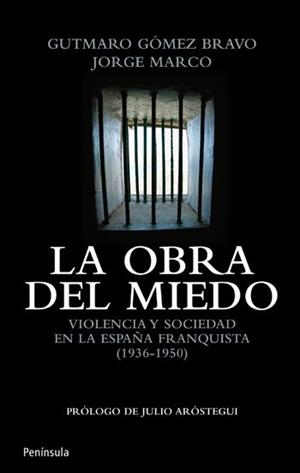 OBRA DEL MIEDO, LA. VIOLENCIA Y SOCIEDAD EN LA ESPAÑA FRANQU | 9788499420912 | GOMEZ, GUTMARO / MARCO, JORGE | Llibreria Aqualata | Comprar llibres en català i castellà online | Comprar llibres Igualada