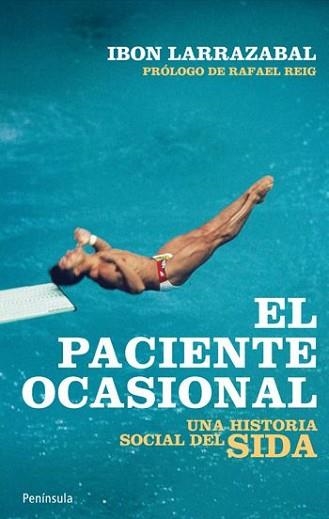 PACIENTE OCASIONAL, EL. UNA HISTORIA SOCIAL DEL SIDA | 9788499420929 | LARRAZABAL, IBON | Llibreria Aqualata | Comprar libros en catalán y castellano online | Comprar libros Igualada