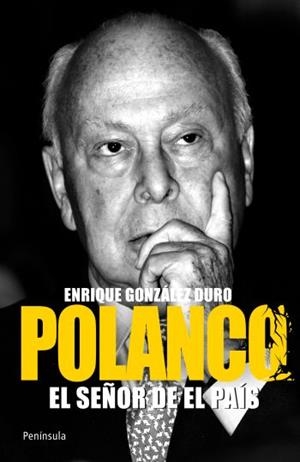POLANCO, EL SEÑOR DE EL PAIS | 9788499421018 | GONZALEZ DURO, ENRIQUE | Llibreria Aqualata | Comprar libros en catalán y castellano online | Comprar libros Igualada