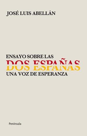 ENSAYO SOBRE LAS DOS ESPAÑAS | 9788499421056 | ABELLAN, JOSE LUIS | Llibreria Aqualata | Comprar llibres en català i castellà online | Comprar llibres Igualada