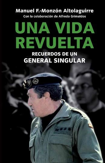 UNA VIDA REVUELTA. VIVENCIAS DE UN GENERAL SINGULAR | 9788499421087 | FERNANDEZ-MONZON, MANUEL | Llibreria Aqualata | Comprar libros en catalán y castellano online | Comprar libros Igualada